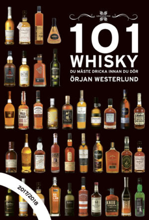 101 Whisky du måste dricka innan du dör : 2017/2018